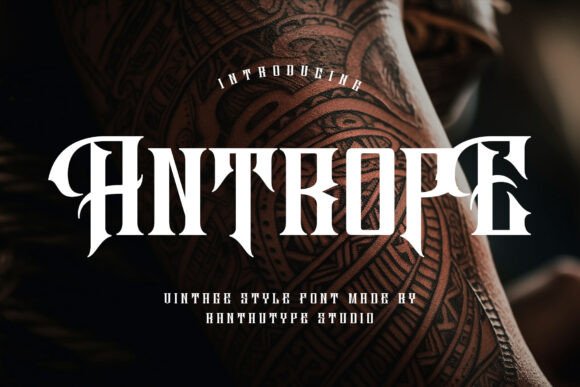 Antrope: The Bold Blackletter Typeface for High-Impact Campaigns