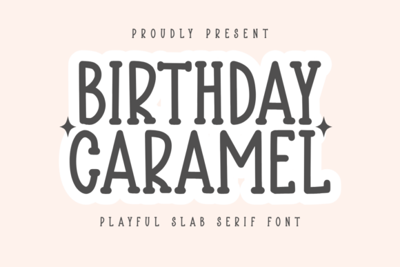 Birthday Caramel: The Slab Serif Typeface for Cheerful Campaigns
